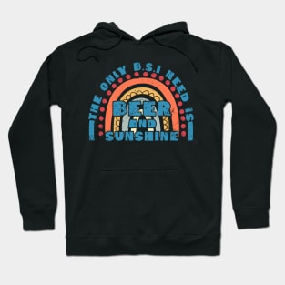 The only i need is beer and sunshine Hoodie